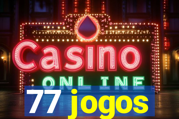 77 jogos